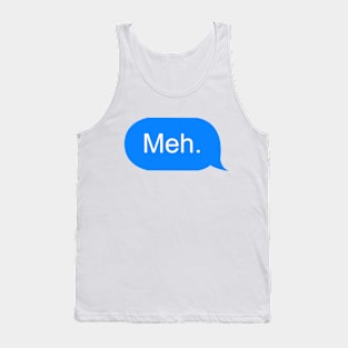 Meh. Tank Top